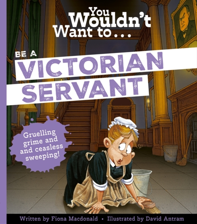 You Wouldn't Want To Be A Victorian Servant/Product Detail/Childrens
