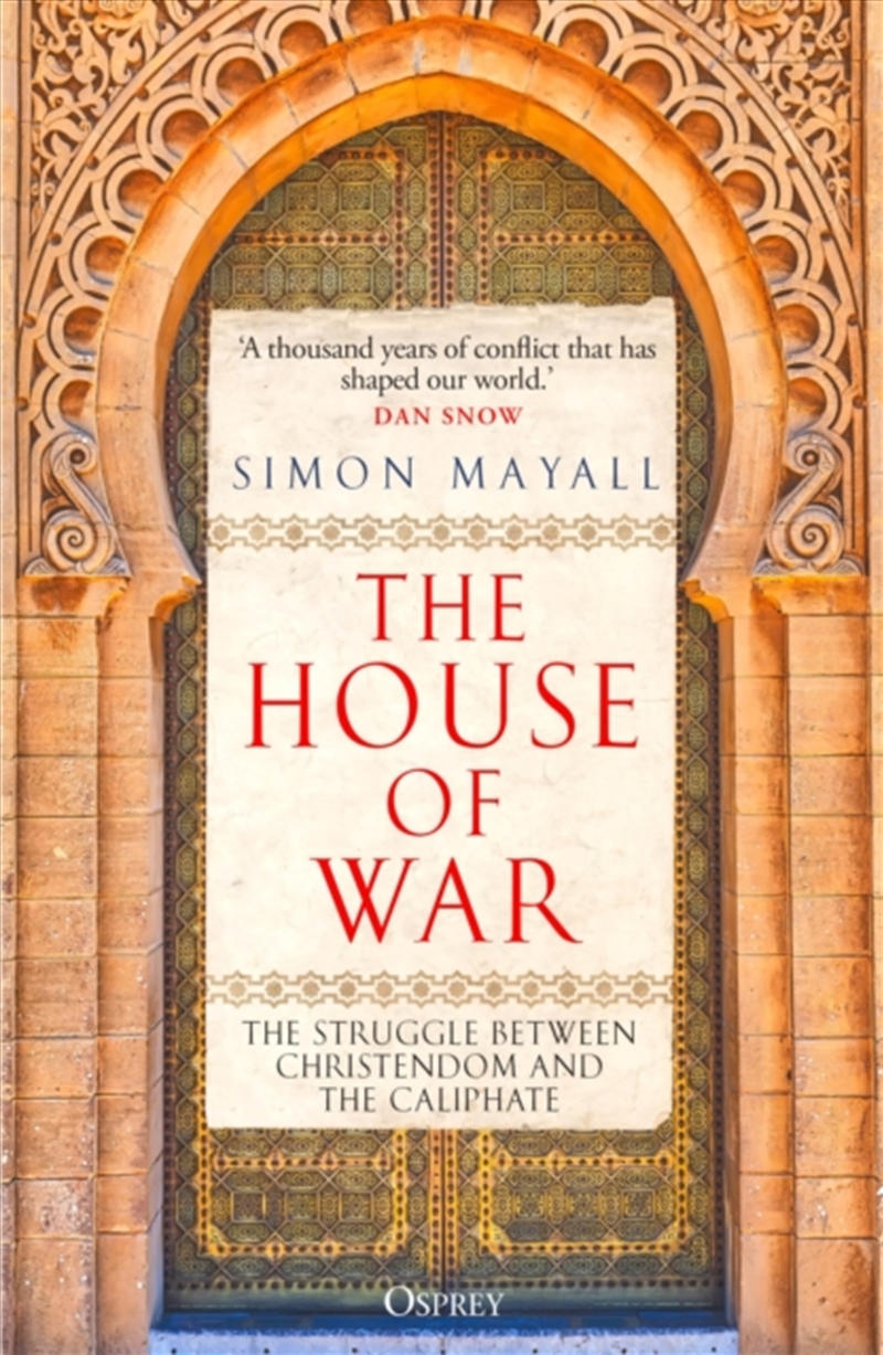The House of War : The Struggle between Christendom and the Caliphate/Product Detail/History