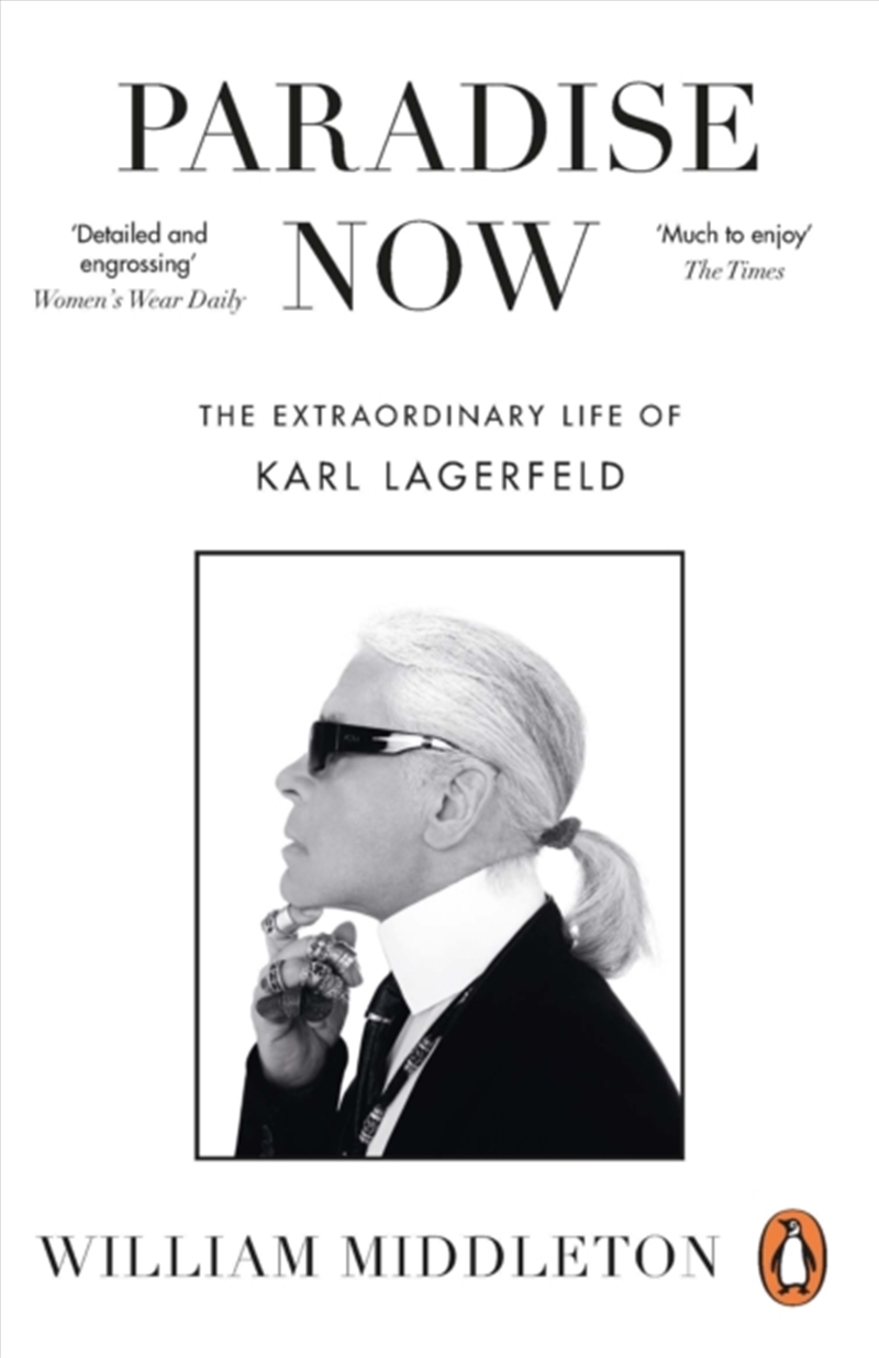 Paradise Now : The Extraordinary Life of Karl Lagerfeld/Product Detail/Fashion & Style Guides