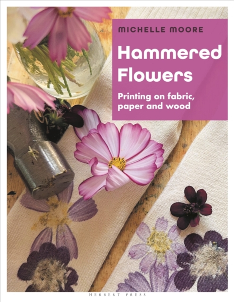 Hammered Flowers : Printing on Fabric, Paper and Wood/Product Detail/Crafts & Handiwork