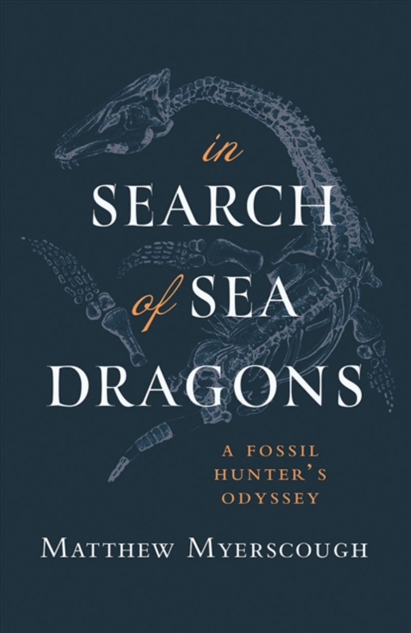 In Search of Sea Dragons : A Fossil Hunter's Odyssey/Product Detail/Animals & Nature