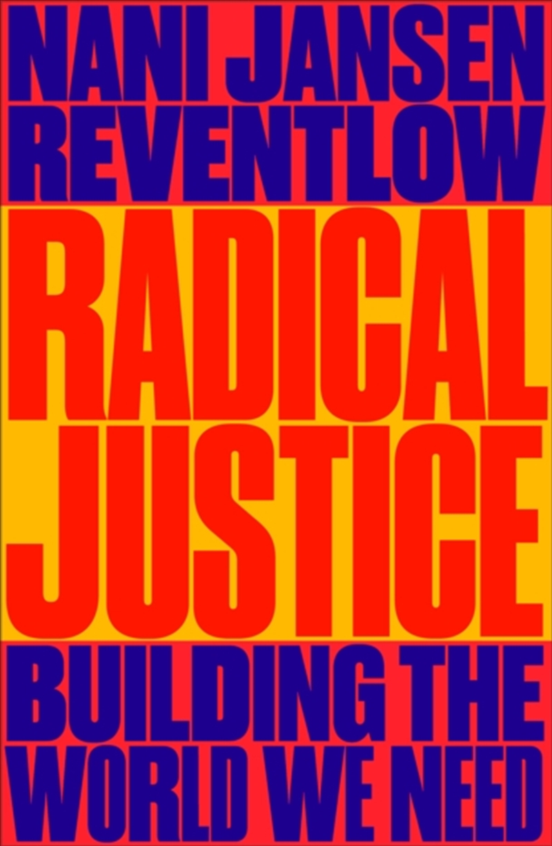 Radical Justice : Building the World We Need/Product Detail/Politics & Government