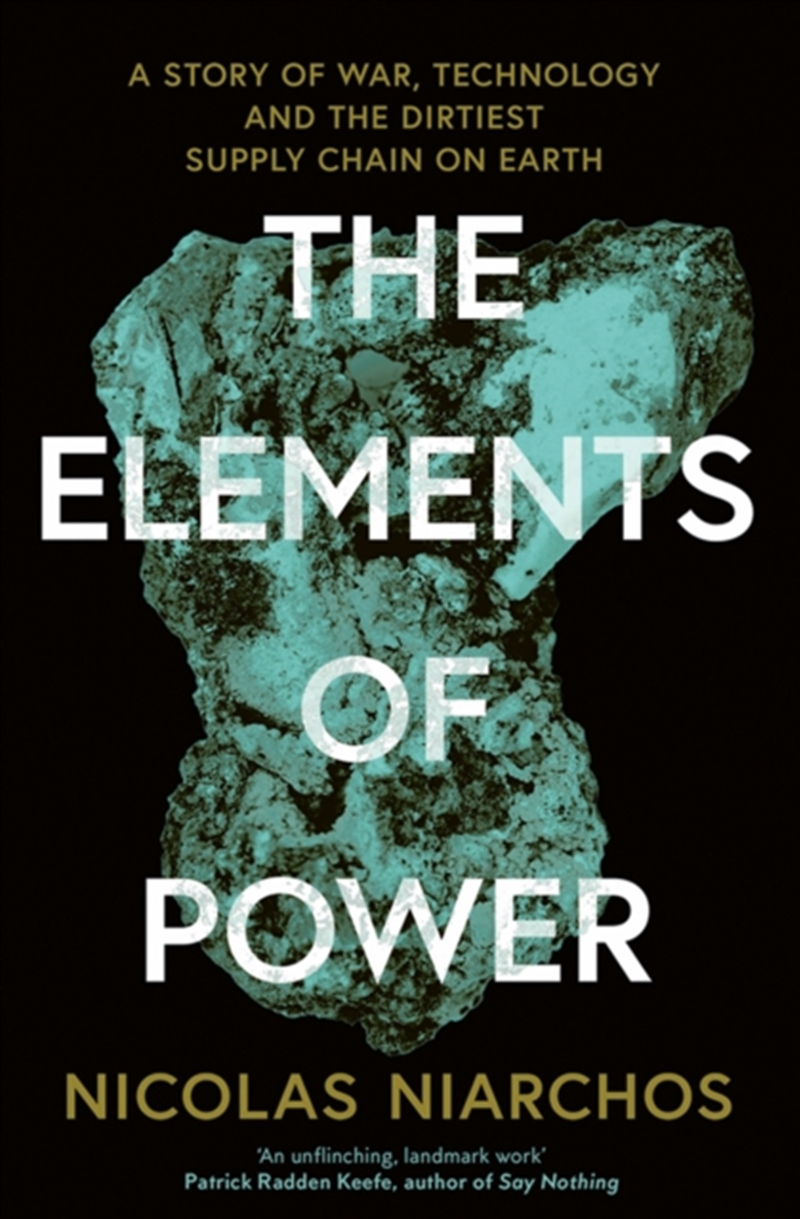 The Elements of Power : A Story of War, Technology and the Dirtiest Supply Chain on Earth/Product Detail/Politics & Government