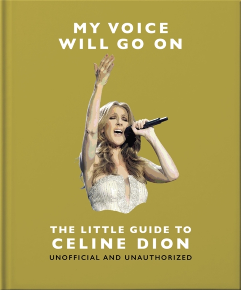 My Voice Will Go On: The Little Guide to Celine Dion/Product Detail/Arts & Entertainment
