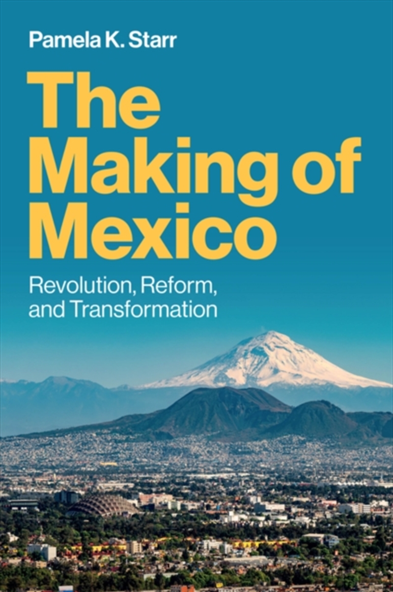 The Making of Mexico : Revolution, Reform, and Transformation/Product Detail/Politics & Government