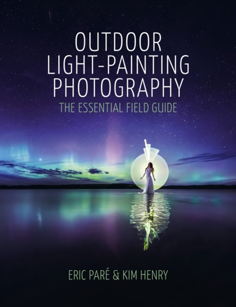 Outdoor Light-Painting Photography : The Essential Field Guide/Product Detail/Photography