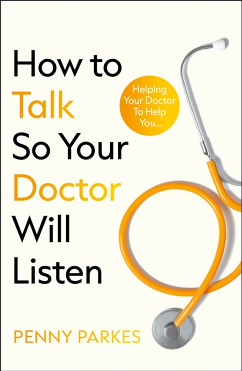 How To Talk So Your Doctor Will Listen : Helping Your Doctor to Help You/Product Detail/Family & Health