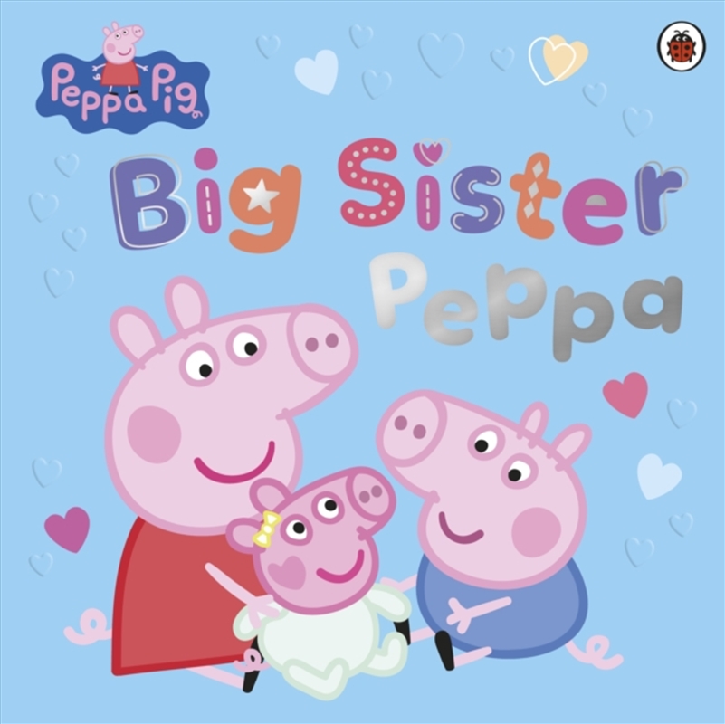 Peppa Pig: Big Sister Peppa/Product Detail/Early Childhood Fiction Books