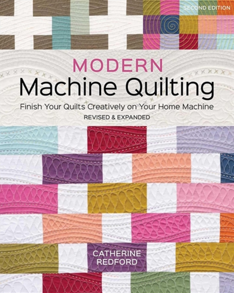 Modern Machine Quilting (Second Edition) : Finish Your Quilts Creatively on Your Home Machine/Product Detail/Crafts & Handiwork