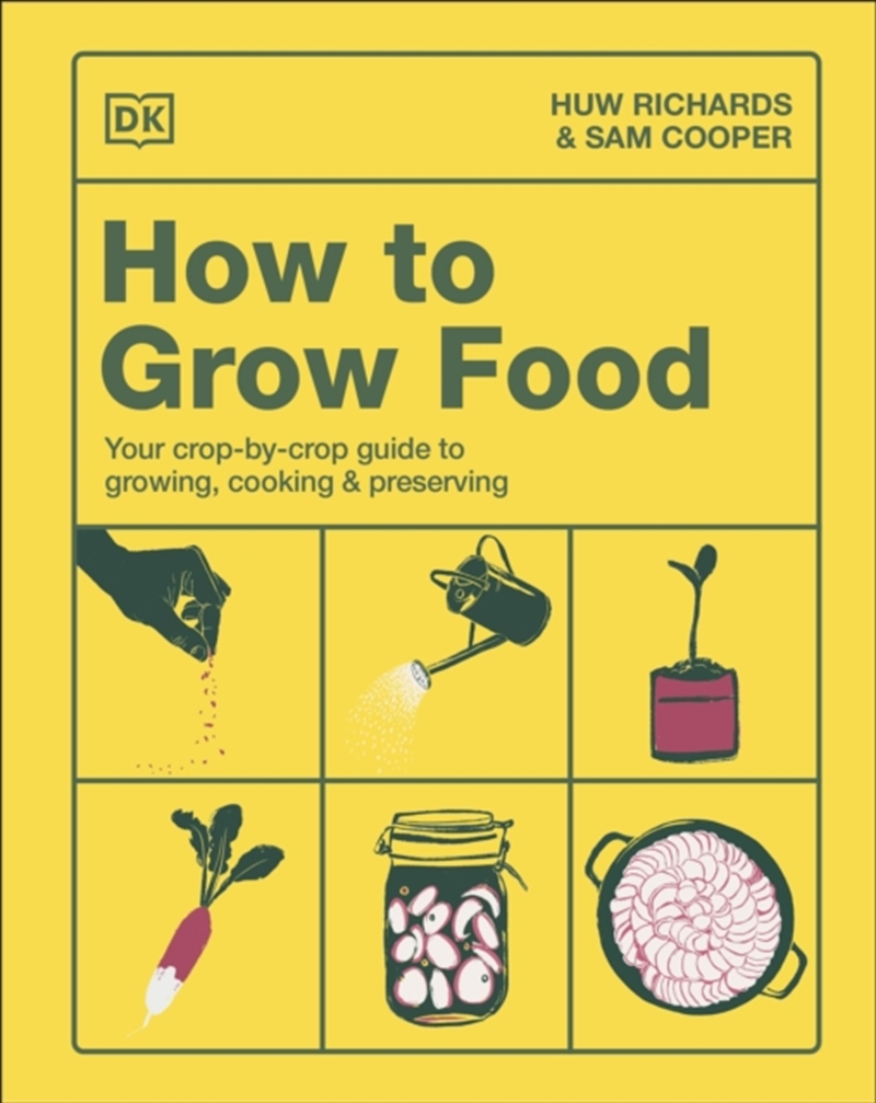 How to Grow Food : Your Crop-by-Crop Guide to Growing, Cooking, & Preserving/Product Detail/Gardening