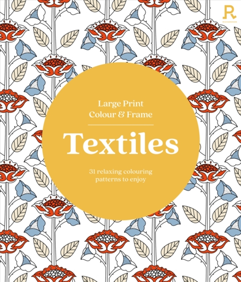 Large Print Colour & Frame - Textiles : 31 Relaxing Colouring Patterns to Enjoy/Product Detail/Kids Colouring