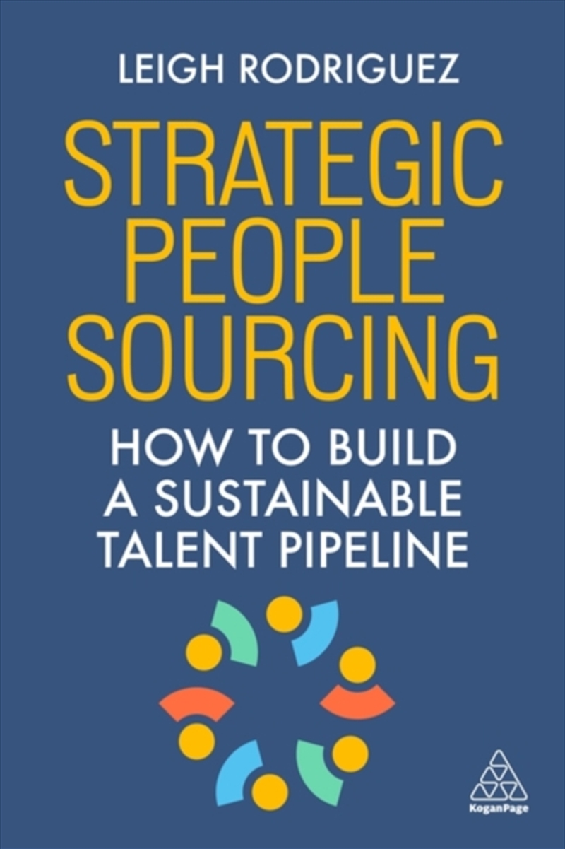 Strategic People Sourcing : How to Build a Sustainable Talent Pipeline/Product Detail/Business Leadership & Management