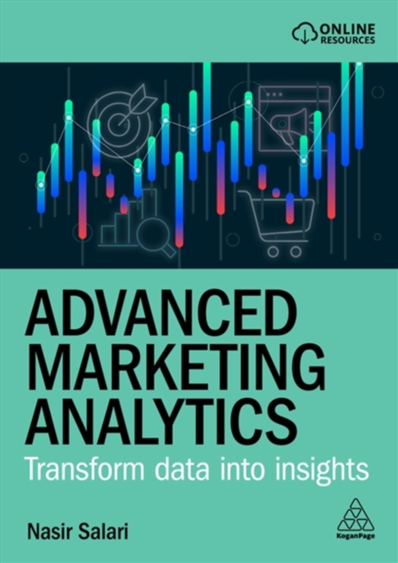 Advanced Marketing Analytics : Transform Data into Insights/Product Detail/Business Leadership & Management