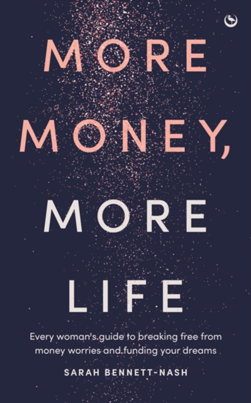 More Money, More Life : Every woman's guide to breaking free from money worries and funding your dre/Product Detail/Reading
