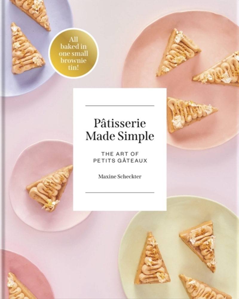Patisserie Made Simple : The Art of Petits Gateaux/Product Detail/Recipes, Food & Drink