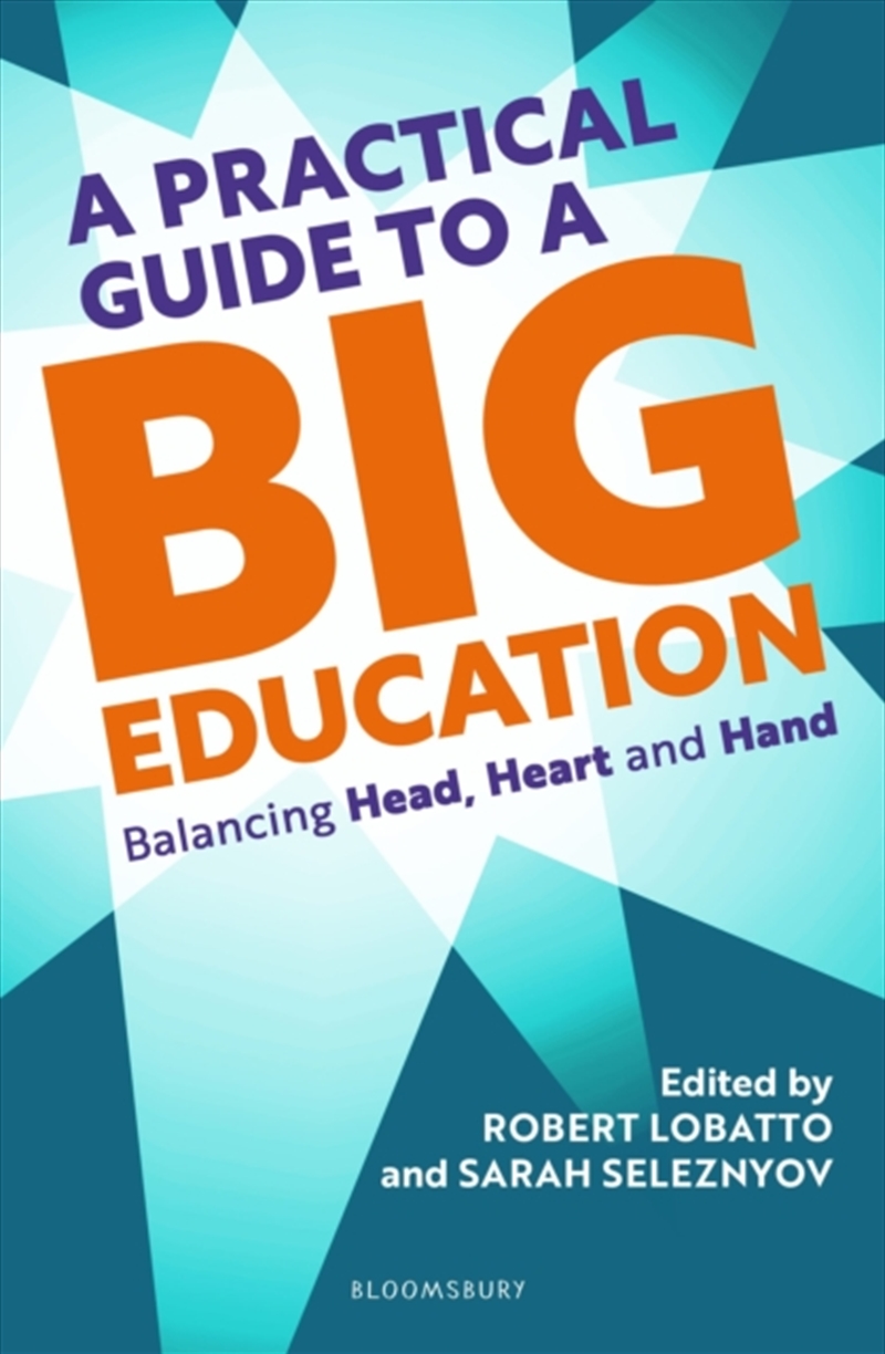 A Practical Guide to a Big Education : Balancing Head, Heart and Hand/Product Detail/Education & Textbooks