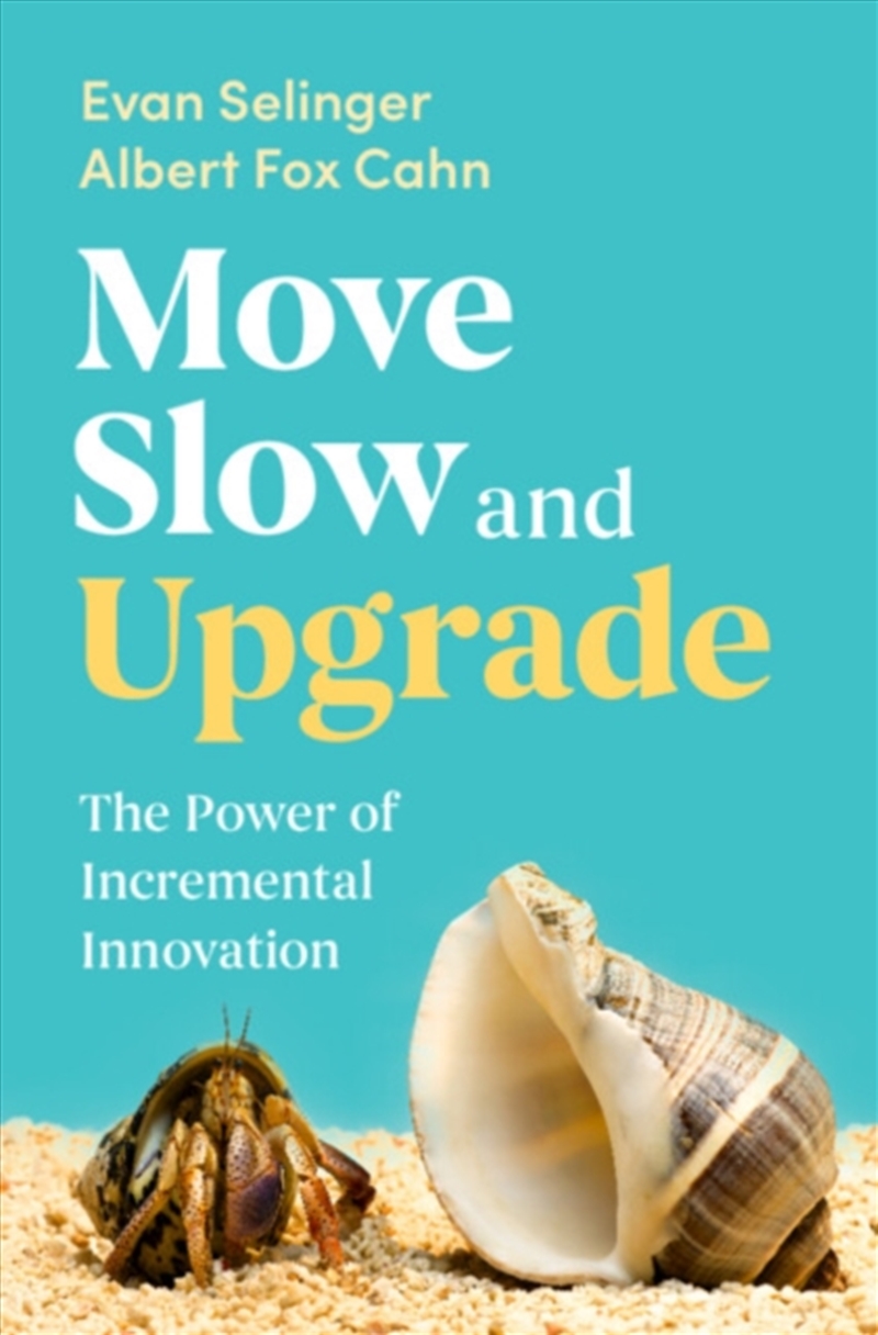 Move Slow and Upgrade : The Power of Incremental Innovation/Product Detail/Business Leadership & Management