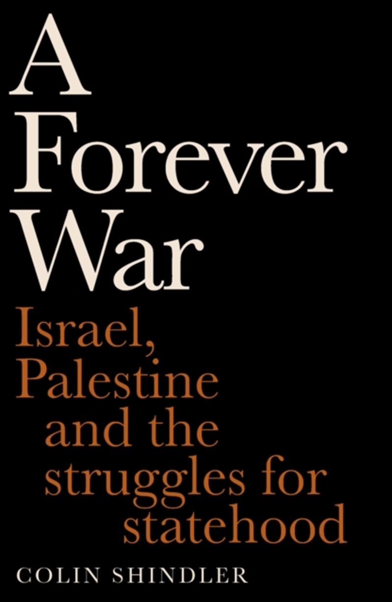 A Forever War : Israel, Palestine and the struggles for statehood/Product Detail/History