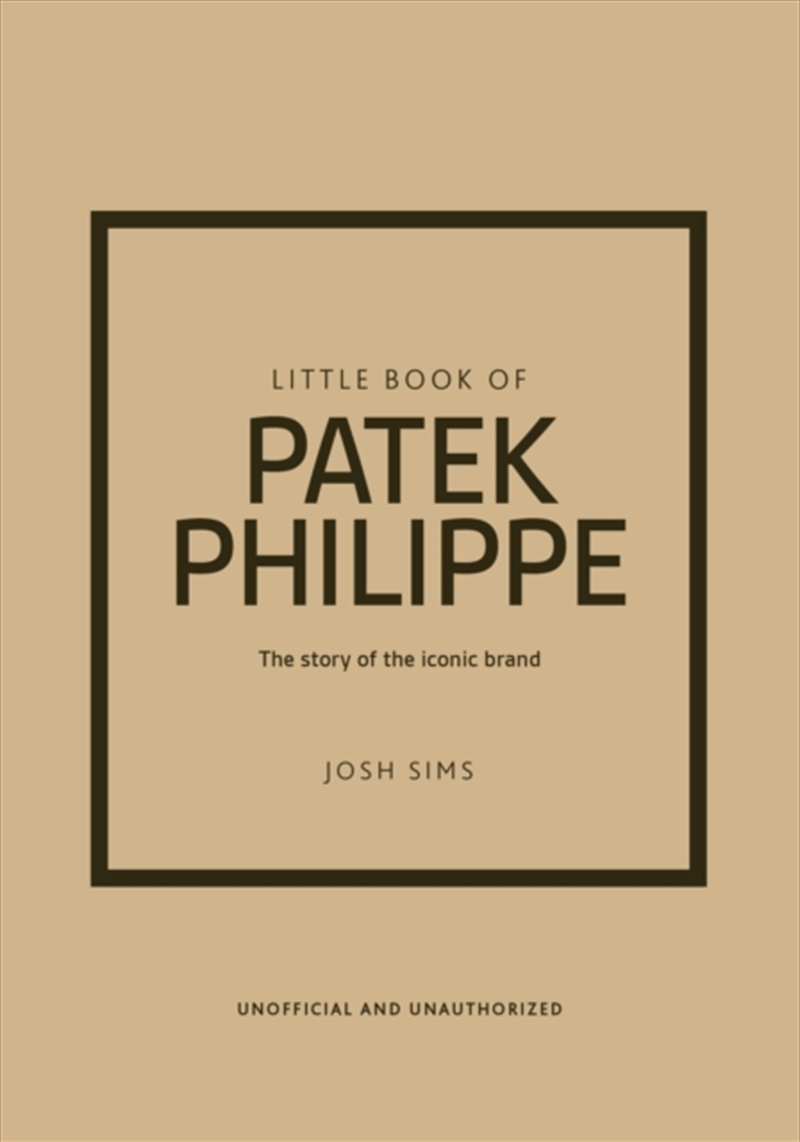 Little Book of Patek Philippe : The story of the iconic fashion brand/Product Detail/Fashion & Style Guides