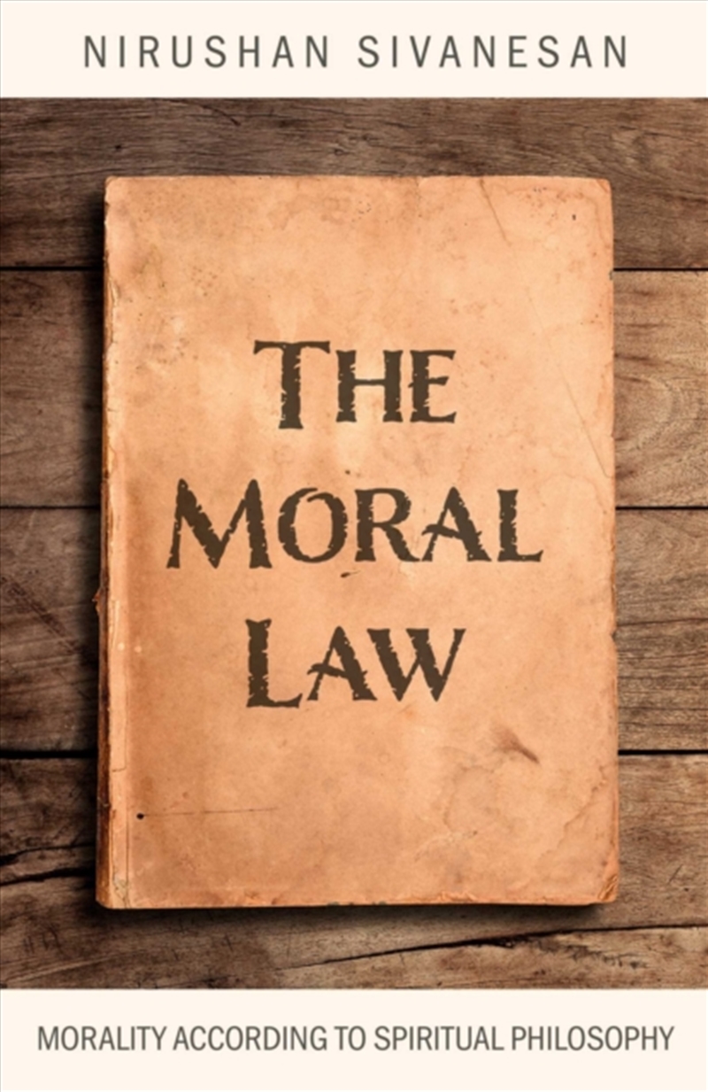 Moral Law, The : Morality According to Spiritual Philosophy/Product Detail/Reading