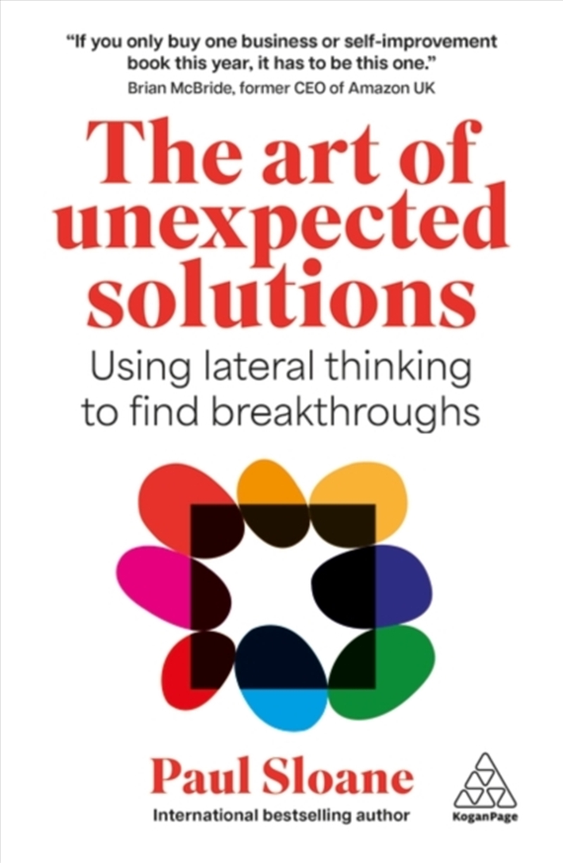 The Art of Unexpected Solutions : Using Lateral Thinking to Find Breakthroughs/Product Detail/Business Leadership & Management