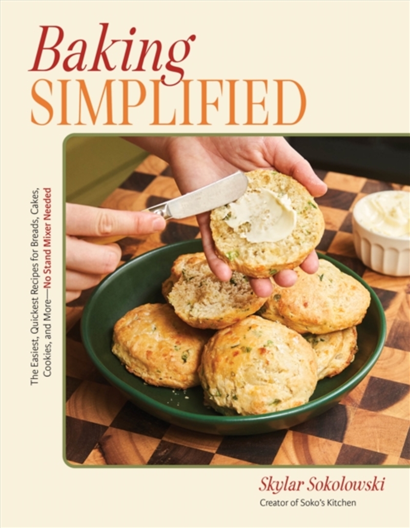 Baking Simplified : The Easiest, Quickest Recipes for Breads, Cakes, Cookies, and More - No Stand Mi/Product Detail/Recipes, Food & Drink