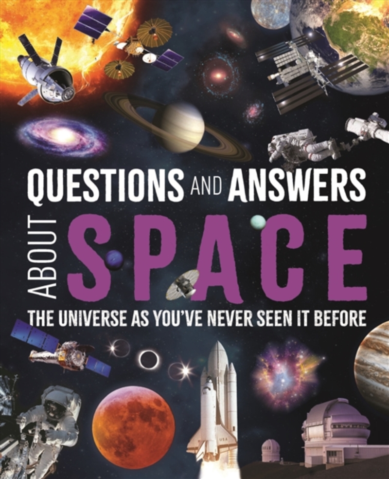 Questions and Answers About Space : The Universe as You've Never Seen It Before/Product Detail/Children