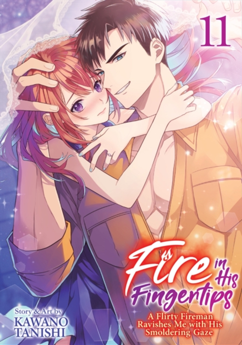 Fire in His Fingertips: A Flirty Fireman Ravishes Me with His Smoldering Gaze Vol. 11/Product Detail/Graphic Novels
