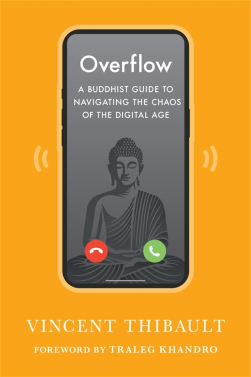 Overflow : A Buddhist Guide to Navigating the Chaos of the Digital Age/Product Detail/Religion & Beliefs