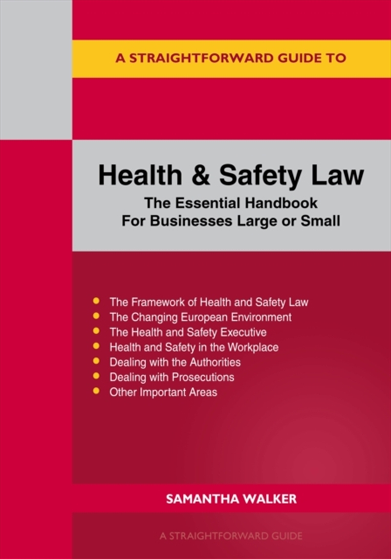 A Straightforward Guide to Health and Safety : The Essential Handbook for Businesses Large and Small/Product Detail/Business Leadership & Management