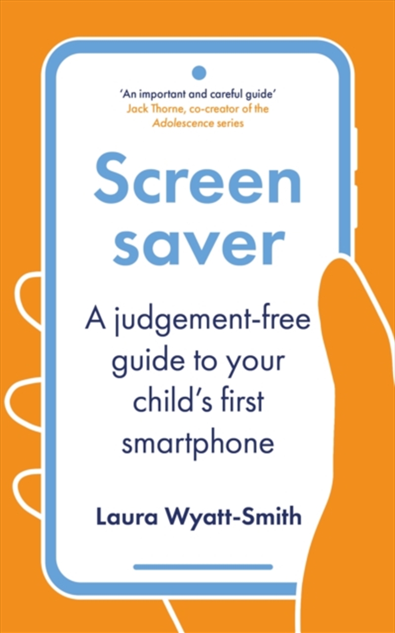Screensaver : A Judgement-Free Guide to Your Child's First Smartphone/Product Detail/Family & Health