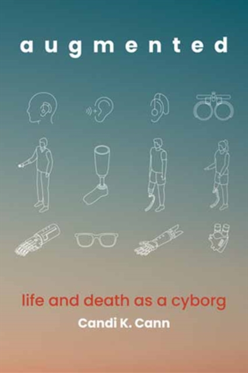 augmented : life and death as a cyborg/Product Detail/Society & Culture