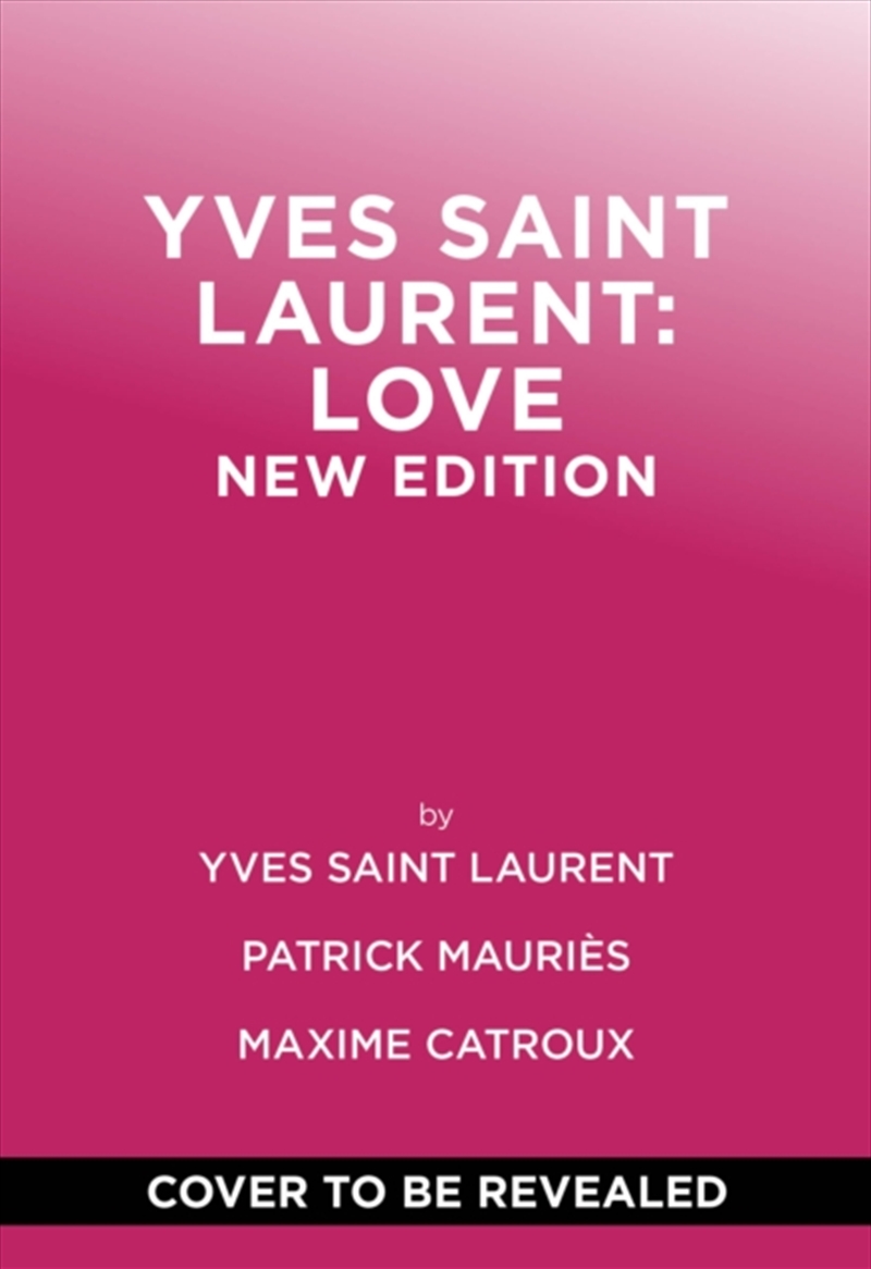 Yves Saint Laurent: Love : New Edition/Product Detail/Fashion & Style Guides