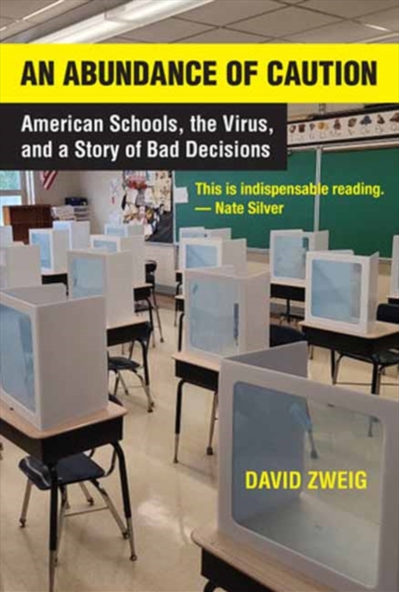 Abundance of Caution, An : American Schools, the Virus, and a Story of Bad Decisions/Product Detail/Education & Textbooks
