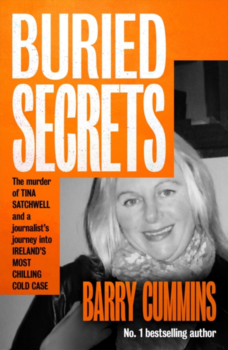 Buried Secrets : The Murder of Tina Satchwell and a Journalist’s Journey into Ireland’s Most Chillin/Product Detail/True Crime