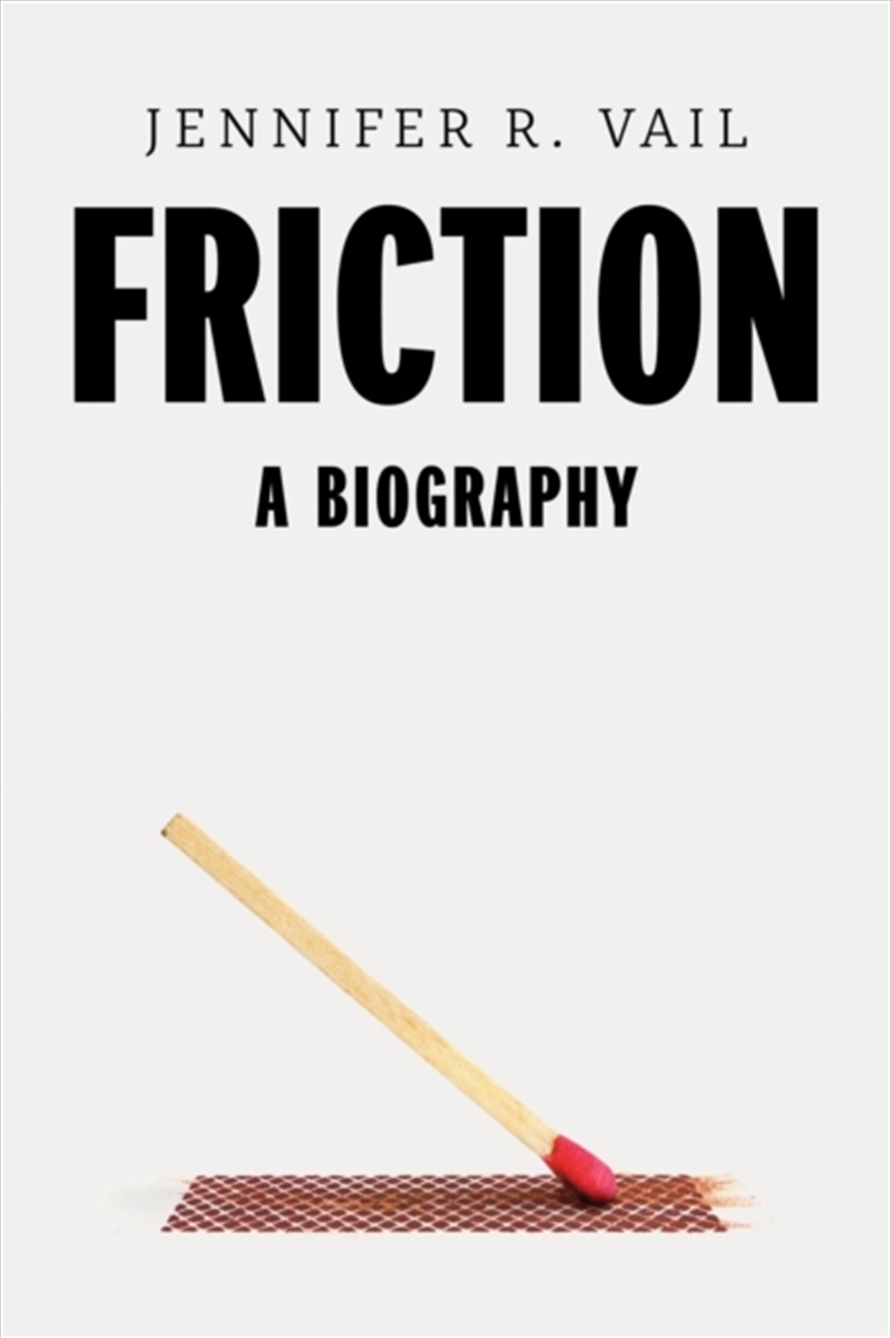 Friction A Biography/Product Detail/Science