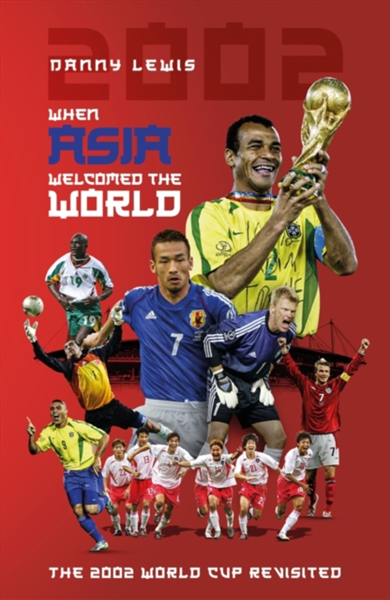 When Asia Welcomed The World : The 2002 World Cup Revisited/Product Detail/Sport & Recreation
