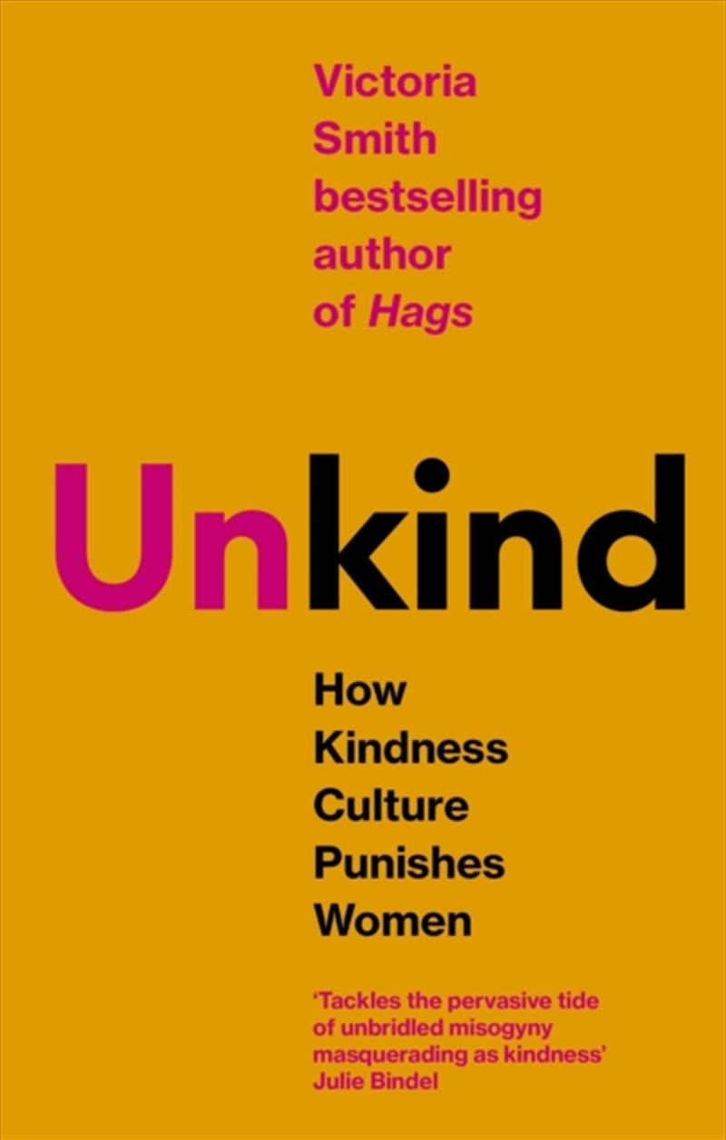 (Un)kind : How Kindness Culture Punishes Women/Product Detail/Society & Culture