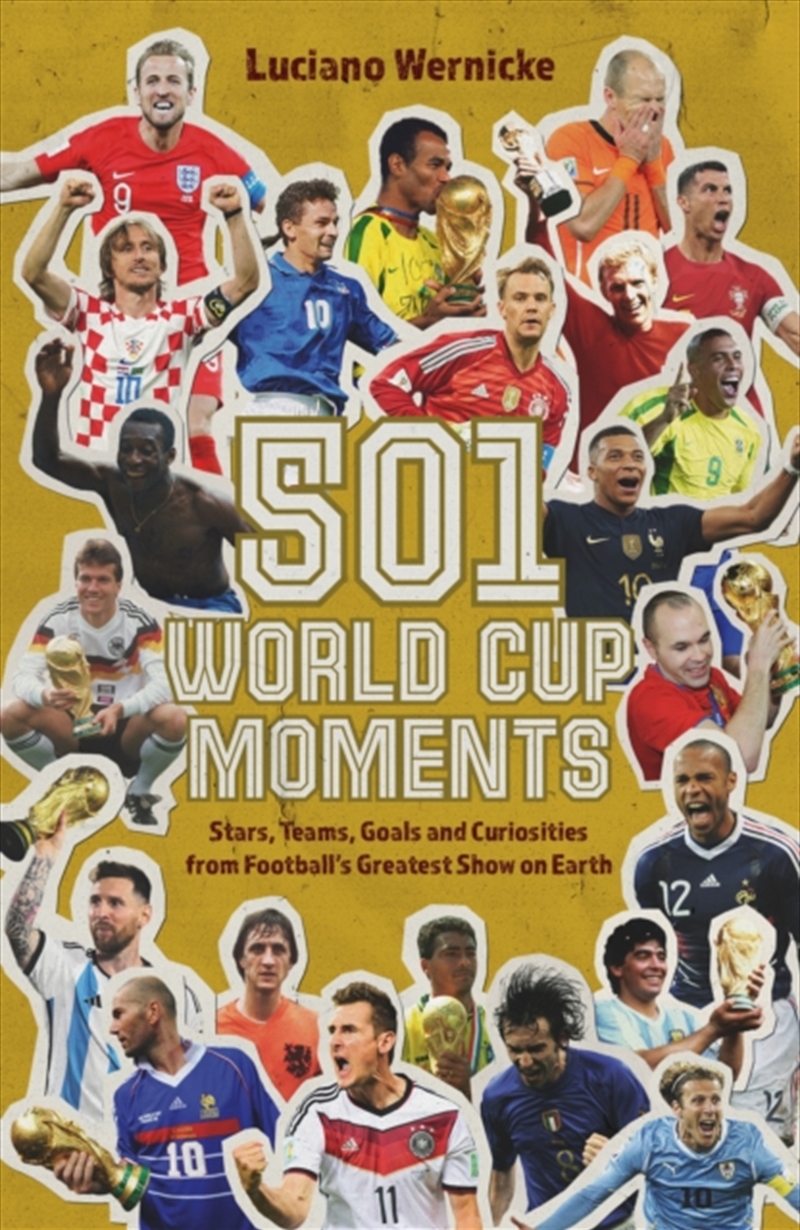 501 World Cup Moments : Stars, Teams, Goals and Curiosities from Football's Greatest Show on Earth/Product Detail/Sport & Recreation