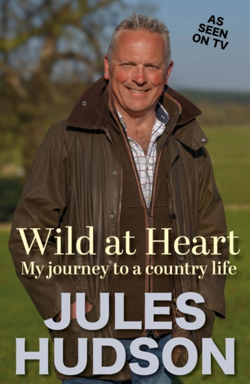 Wild At Heart : My Journey To A Country Life/Product Detail/Reading