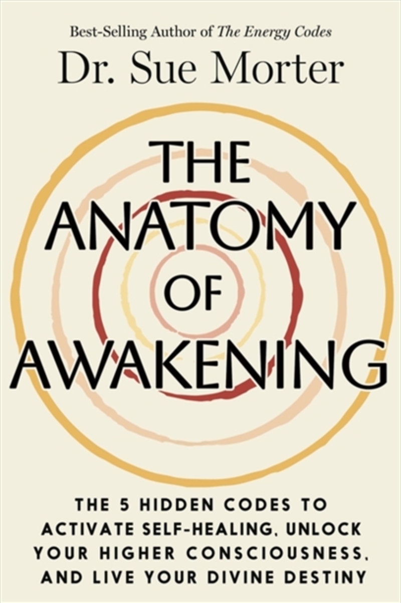 The Anatomy of Awakening : The 5 Hidden Codes to Activate Self-Healing, Unlock Your Higher Conscious/Product Detail/Religion & Beliefs