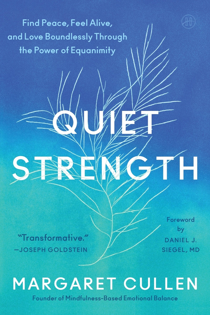 Quiet Strength: Find Peace, Feel Alive, and Love Boundlessly Through the Power of Equanimity/Product Detail/Religion & Beliefs