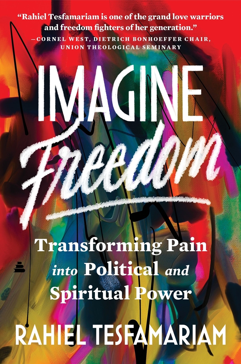 Imagine Freedom: Transforming Pain into Political and Spiritual Power/Product Detail/Society & Culture
