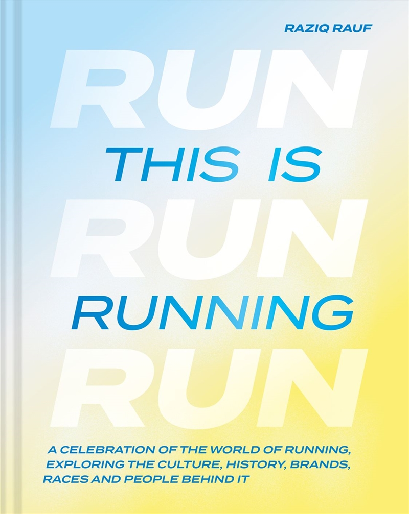 This is Running: A celebration of the world of running, exploring the culture, history, brands, race/Product Detail/Sport & Recreation