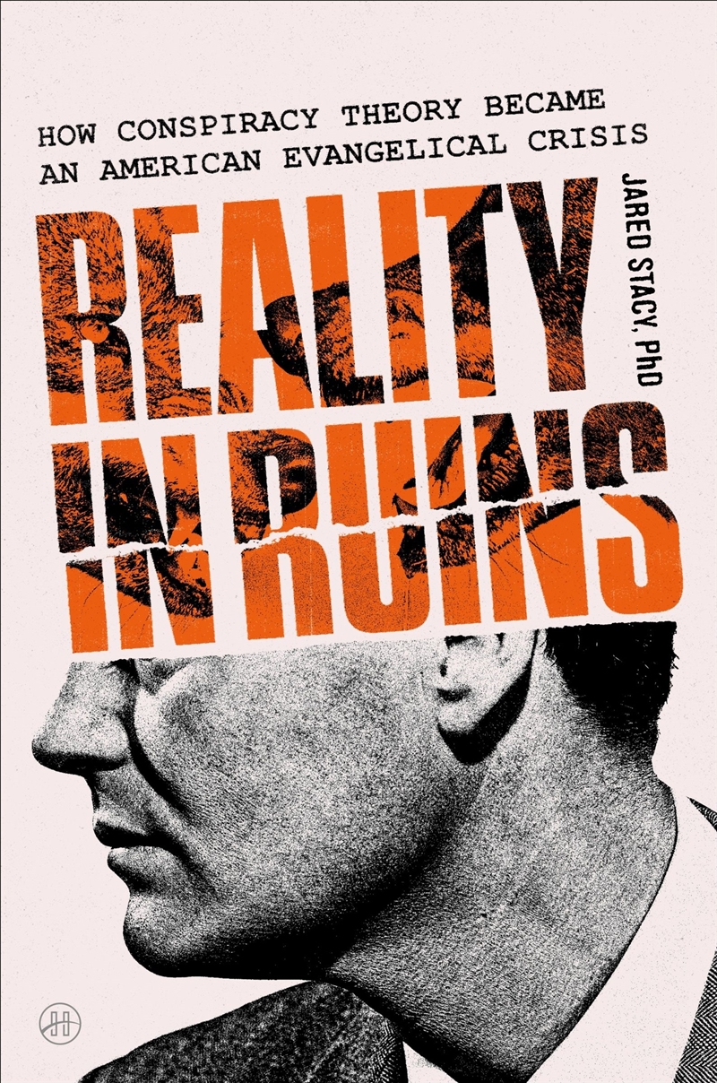 Reality in Ruins: How Conspiracy Theory Became an American Evangelical Crisis/Product Detail/Religion & Beliefs
