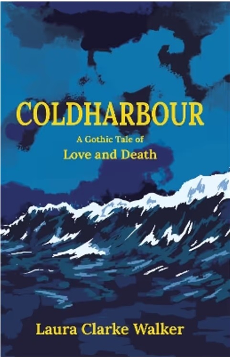 Coldharbour : A Gothic Tale of Love and Death/Product Detail/Thrillers & Horror Books