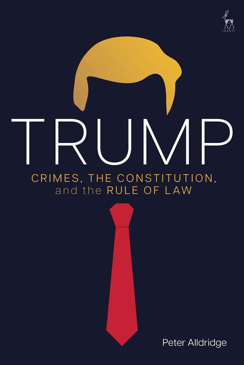 Trump - Crimes, the Constitution, and the Rule of Law/Product Detail/Law