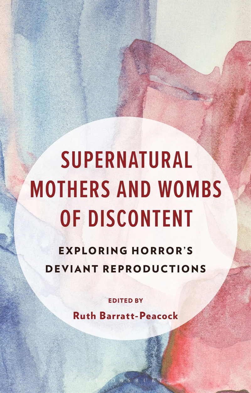 Supernatural Mothers and Wombs of Discontent: Exploring Horror's Deviant Reproductions/Product Detail/Media