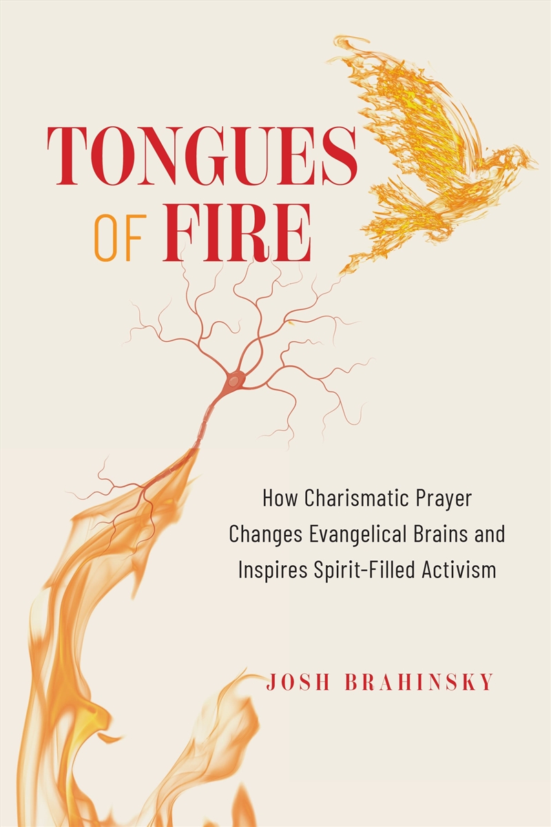 Tongues of Fire: How Charismatic Prayer Changes Evangelical Brains and Inspires Spirit-Filled Activi/Product Detail/Religion & Beliefs