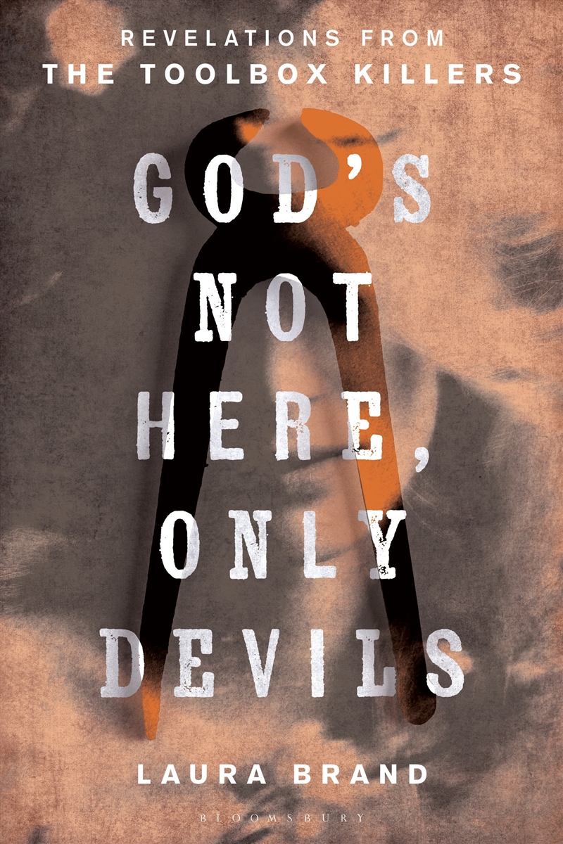 God's Not Here, Only Devils: Revelations from the Toolbox Killers/Product Detail/True Crime